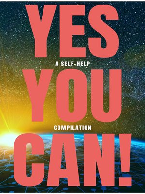 cover image of Yes You Can!--50 Classic Self-Help Books That Will Guide You and Change Your Life